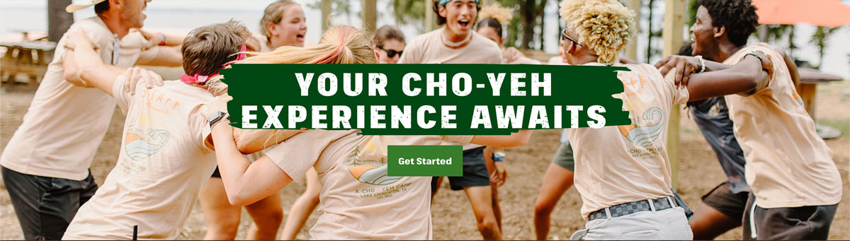 Group of people in matching shirts energetically forming a huddle outdoors, centered text reads, "Your Cho-Yeh Experience Awaits" with a "Get Started" button below.