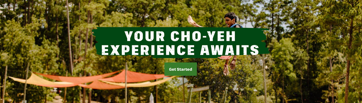 Person jumping into water with trees and colorful tents in the background. Text overlay says, "Your Cho-Yeh Experience Awaits" with a "Get Started" button.